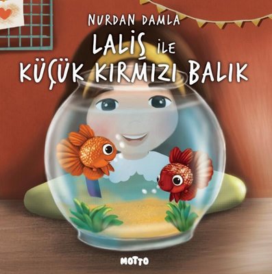 Laliş ile Küçük Kırmızı Balık | Motto Yayınları