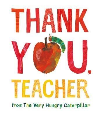 Thank You Teacher from The Very Hungry Caterpillar | Penguin Random House Children's UK
