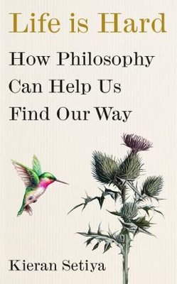 Life Is Hard : How Philosophy Can Help Us Find Our Way | Cornerstone