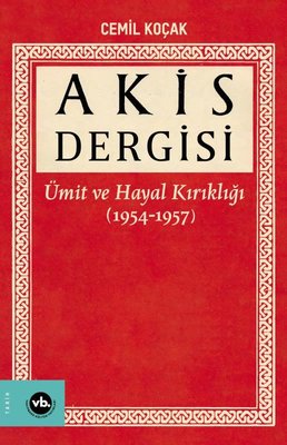 Akis Dergisi - Ümit ve Hayal Kırıklığı 1.Cilt | VakıfBank Kültür Yayınları