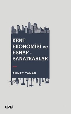 Kent Ekonomisi ve Esnaf - Sanatkarlar | Çizgi Kitapevi