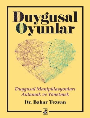 Duygusal Oyunlar: Duygusal Manipülasyonları Anlamak ve Yönetmek | Küsurat