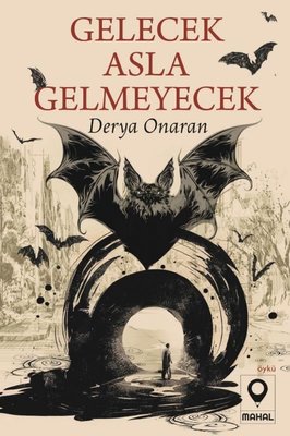 Gelecek Asla Gelmeyecek | Mahal Yayınları