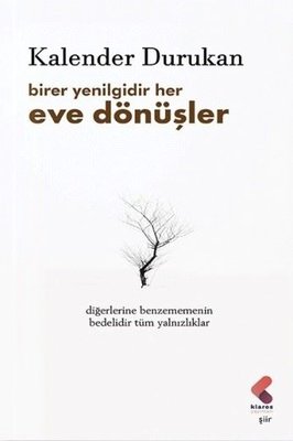 Birer Yenilgidir Her Eve Dönüşler | Klaros Yayınları