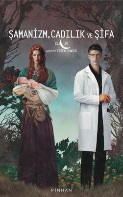 Şamanizm Cadılık ve Şifa - Cilt 4 | Pinhan Yayıncılık