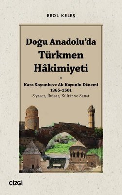 Doğu Anadolu'da Türkmen Hakimiyeti | Çizgi Kitapevi