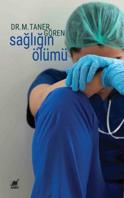 Sağlığın Ölümü | Ayrıntı Yayınları