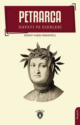 Petrarca-Hayatı ve Eserleri | Dorlion Yayınevi
