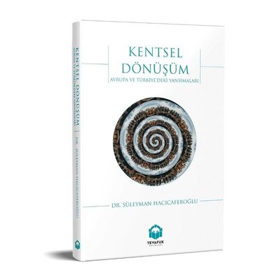Kentsel Dönüşüm: Avrupa ve Türkiye'deki Yansımaları | Tevafuk