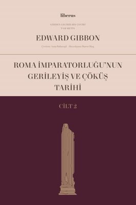 Roma İmparatorluğu'nun Gerileyiş ve Çöküş Tarihi - Cilt 2 | Liberus