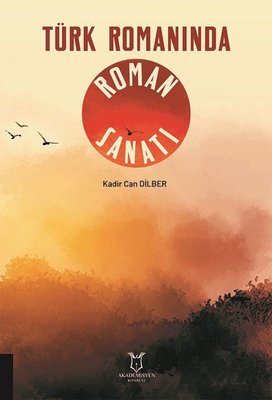 Türk Romanında Roman Sanatı | Akademisyen Kitabevi