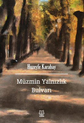 Müzmin Yalnızlık Bulvarı | Luna Yayınları