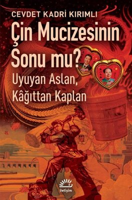 Çin Mucizesinin Sonu mu? Uyuyan Aslan Kağıttan Kaplan | İletişim Yayınları
