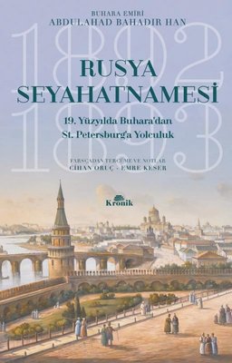 Rusya Seyahatnamesi-19. Yüzyılda Buharadan St. Petersburga Yolculuk | Kronik Kitap