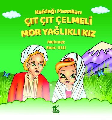 Çıt Çıt Çelmeli Mor Yağlıklı Kız - Kafdağı Masalları | Korkut Yayınları