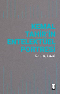 Kemal Tahir'in Entelektüel Portresi | Ketebe Yayınları