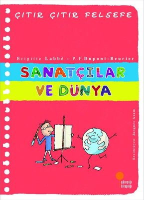 Sanatçılar ve Dünya - Çıtır Çıtır Felsefe 33 | Günışığı Yayınları