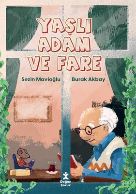 Yaşlı Adam ve Fare | Doğan Çocuk (İnce Kapak)