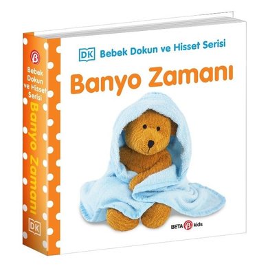 Banyo Zamanı - Bebek Dokun ve Hisset Serisi 0 - 2 Yaş | Beta Kids