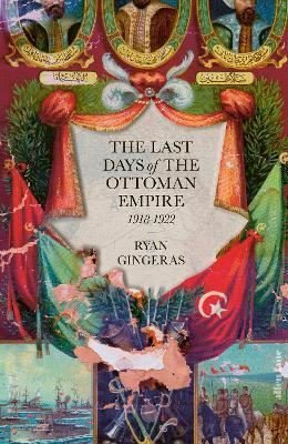 The Last Days of the Ottoman Empire | Penguin Books