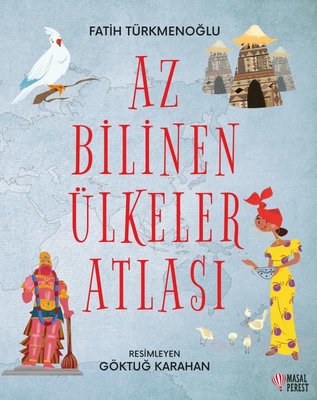Az Bilinen Ülkeler Atlası | Masalperest