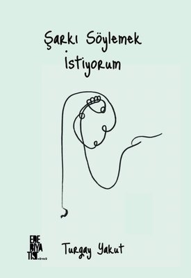 Şarkı Söylemek İstiyorum | Edebiyatist Yayınları