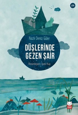 Düşlerinde Gezen Şair | Kırmızı Kedi