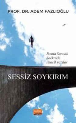 Sessiz Soykırım - Bosna Sancak Hakkında İkincil Yazılar | Nobel Bilimsel Eserler