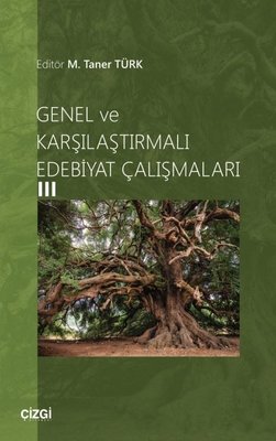 Genel ve Karşılaştırmalı Edebiyat Çalışmaları - 3 | Çizgi Kitapevi