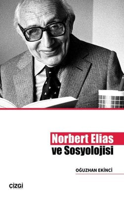 Norbert Elias ve Sosyolojisi | Çizgi Kitapevi