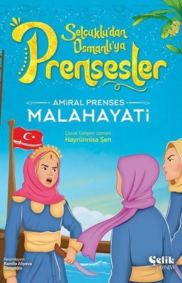 Amiral Prenses Malahayati - Selçuklu'dan Osmanlı'ya Prensesler | Çelik Yayınevi