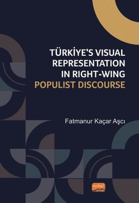 Türkiye's Visual Representation in Right-Wing Populist Discourse | Nobel Bilimsel Eserler