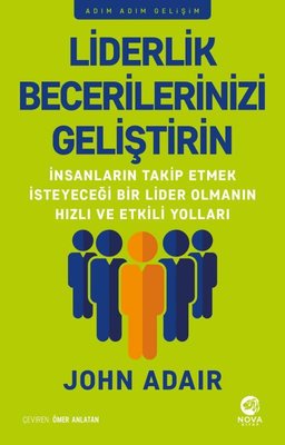 Liderlik Becerilerinizi Geliştirin - Adım Adım Gelişim | Nova Kitap