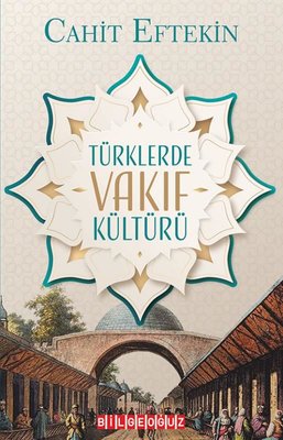 Türklerde Vakıf Kültürü | Bilgeoğuz Yayınları