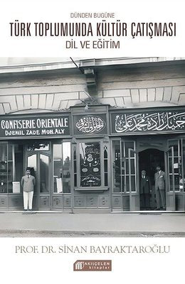 Türk Toplumunda Kültür Çatışması: Dil ve Eğitim - Dünden Bugüne | Akılçelen Kitaplar