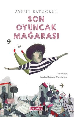 Son Oyuncak Mağarası | Ketebe Yayınları