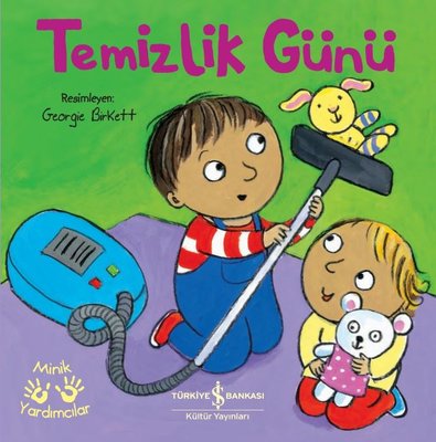 Temizlik Günü - Minik Yardımcılar | İş Bankası Kültür Yayınları