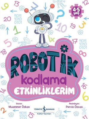 Robotik Kodlama - Etkinliklerim 4 - 5 Yaş | İş Bankası Kültür Yayınları
