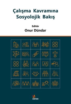 Çalışma Kavramına Sosyolojik Bakış | Kriter