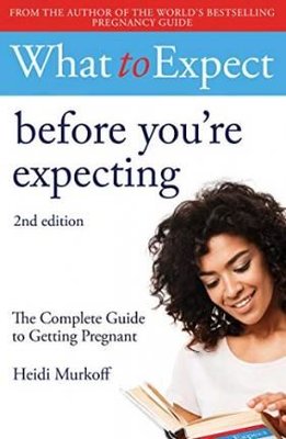 What to Expect: Before You're Expecting 2nd Edition | Simon & Schuster