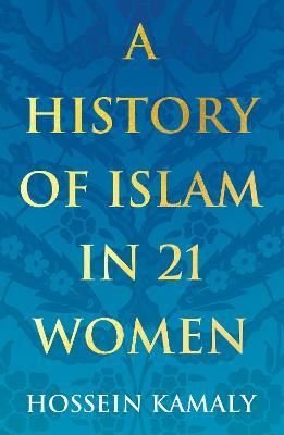 A History of Islam in 21 Women | Oneworld Publications