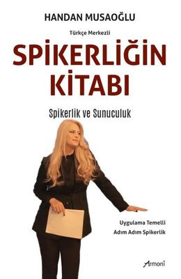 Spikerliğin El Kitabı - Spikerlik ve Sunuculuk | Armoni