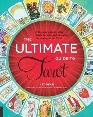 The Ultimate Guide to Tarot : A Beginner's Guide to the Cards Spreads and Revealing the Mystery of | Fair Winds Press
