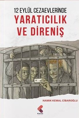 12 Eylül Cezaevlerinde Yaratıcılık ve Direniş | Klaros Yayınları