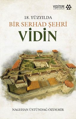 Vidin - 18. Yüzyılda Bir Serhad Şehri | Yeditepe Akademi
