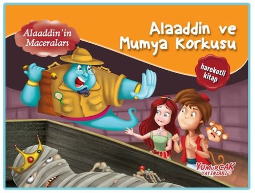 Alaaddin ve Mumya Korkusu: Alaaddin'in Maceraları - Üç Boyutlu Kitap | Yumurcak Yayınları
