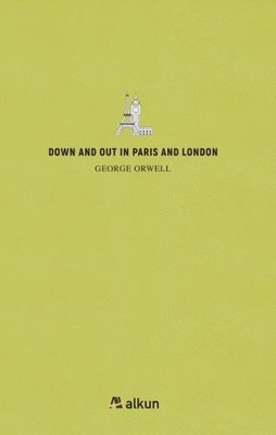 Down and Out in Paris and London | Alkun
