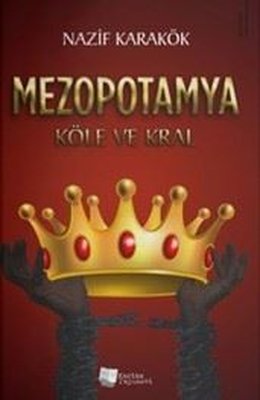 Mezopotamya: Köle ve Kral | Karina Yayınevi