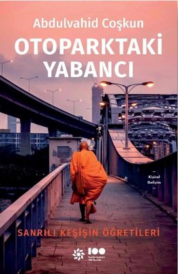 Otoparktaki Yabancı: Sanrılı Keşişin Öğretileri | Doğan Novus Yayınları
