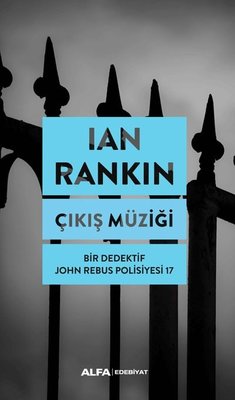 Çıkış Müziği - Bir Dedektif John Rebus Polisiyesi 17 | Alfa Yayınları